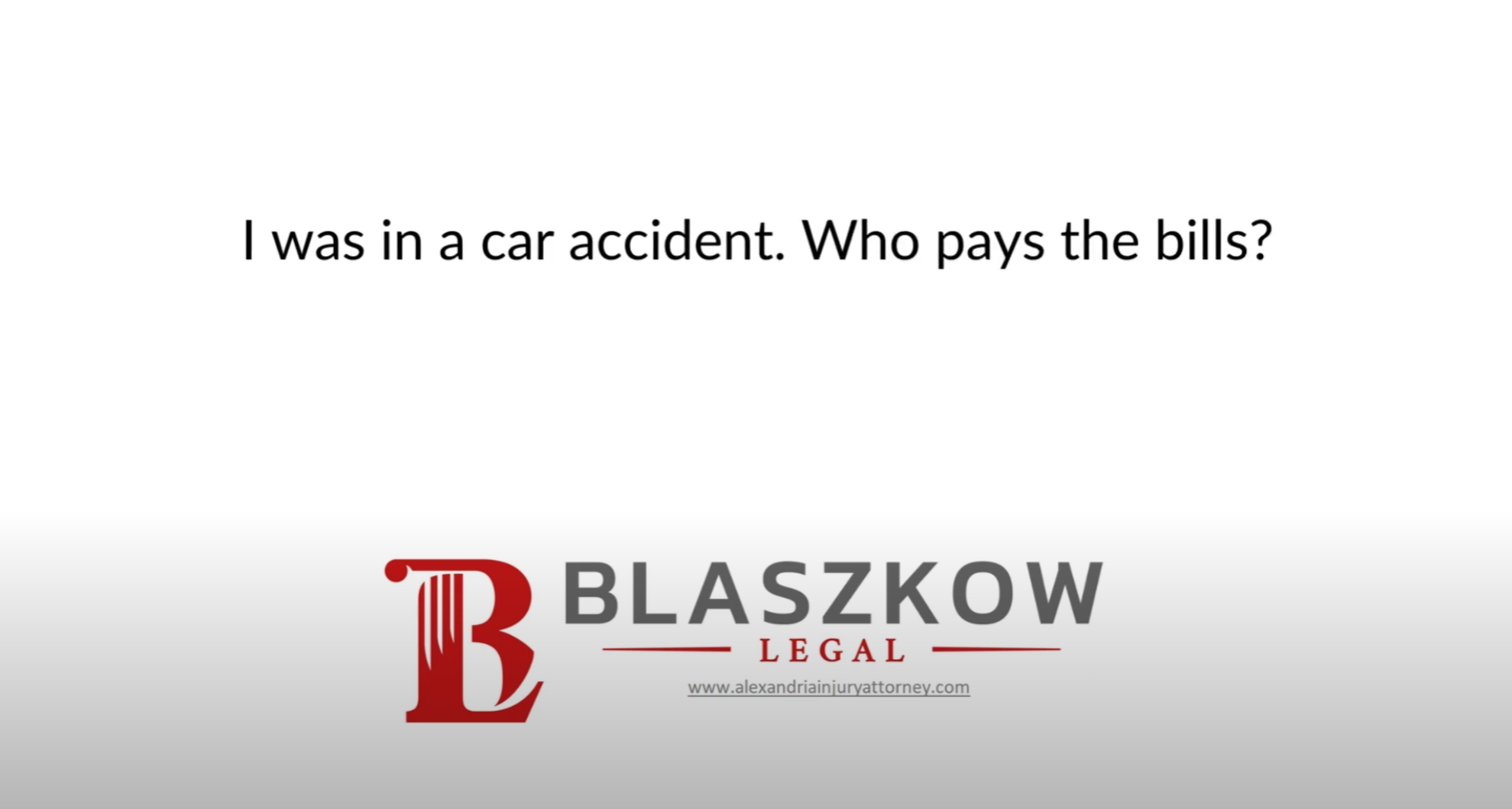 I was in a car accident. Who pays the bills